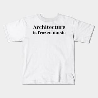 Architecture Is Frozen Music Kids T-Shirt